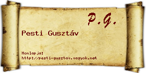 Pesti Gusztáv névjegykártya
